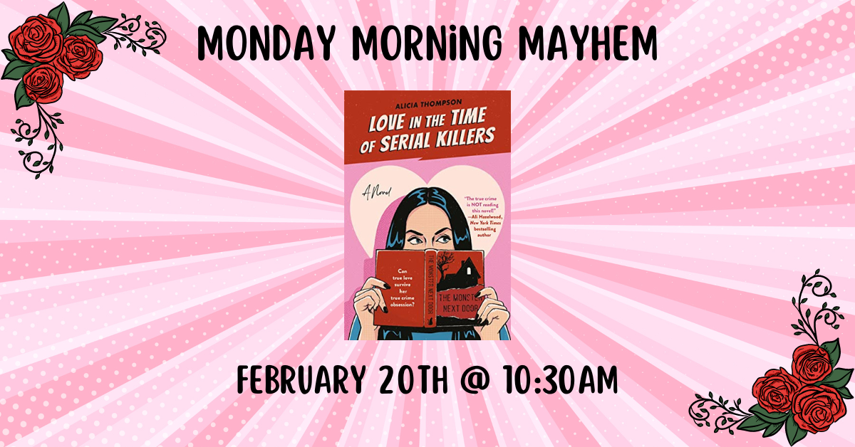 Monday Morning Mayhem, Love in the time of serial killers by alicia thompson