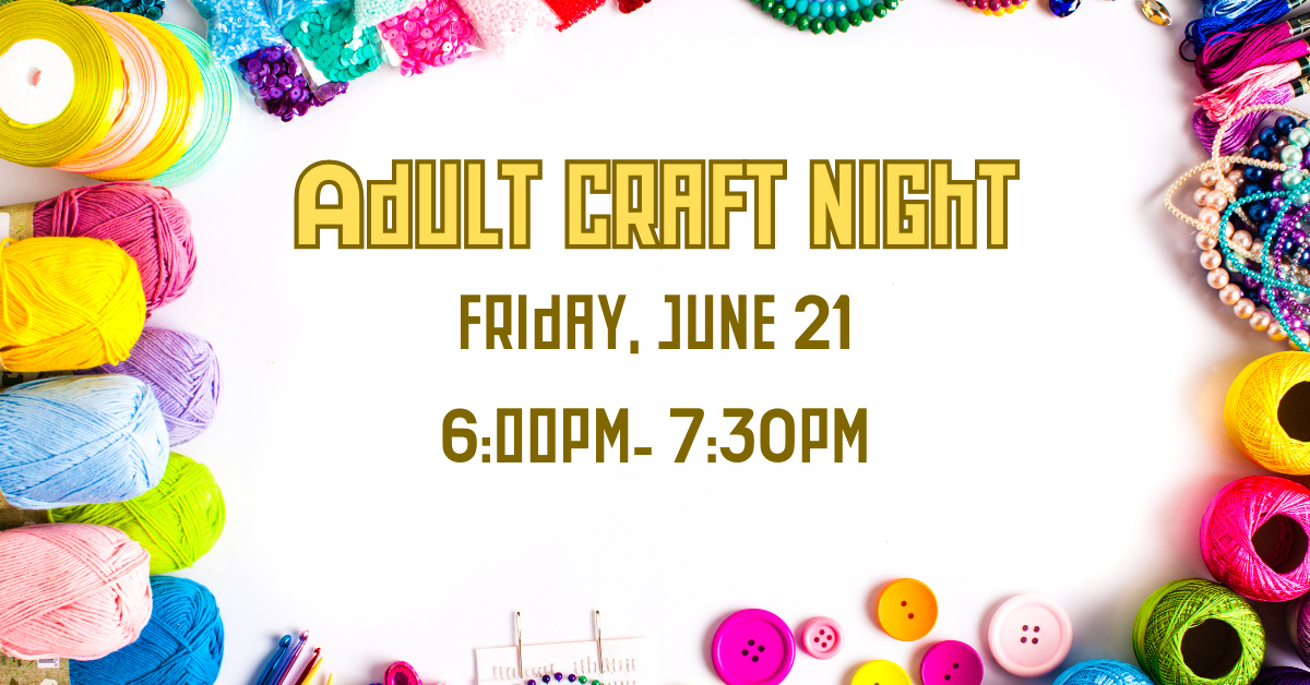 Adult Craft Night June 21