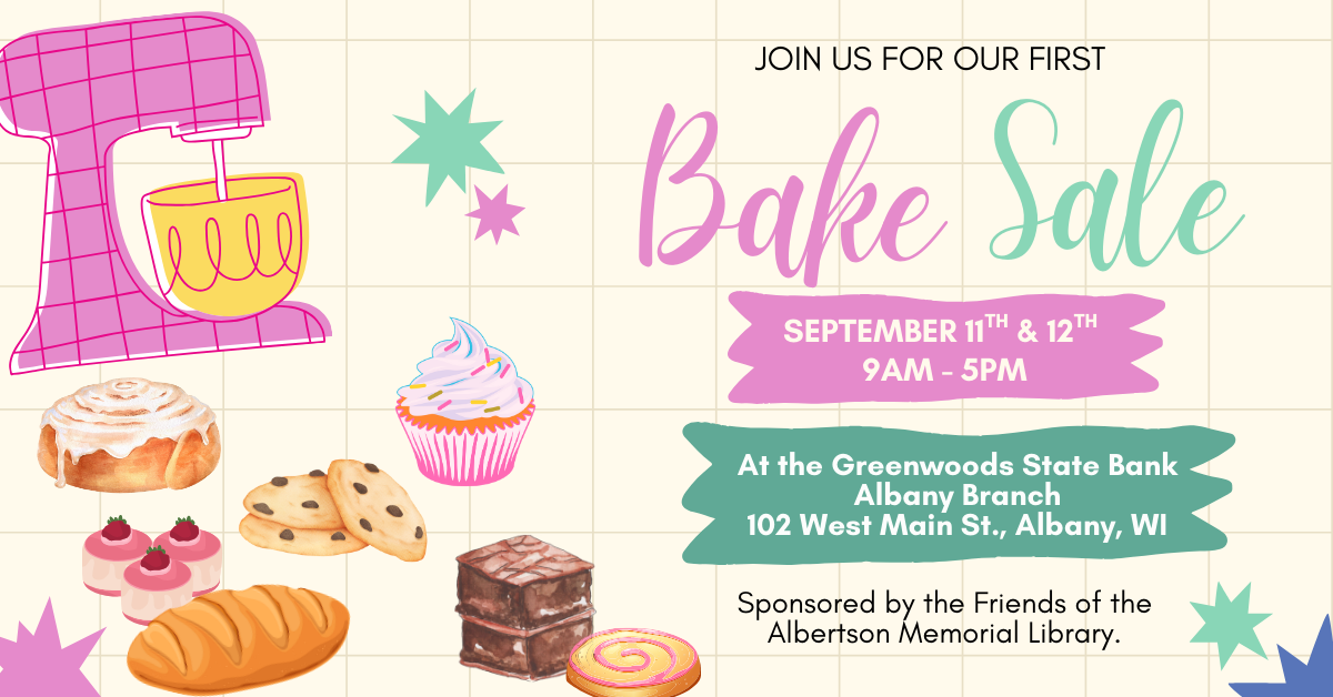 The Friends of the Albertson Memorial Library are hosting a bake sale at the Albany branch of Greenwoods State Bank.  Join us from 9 AM to 5 PM on September 11th and 12th.  Come visit the bank lobby to buy and savor some delightful treats!